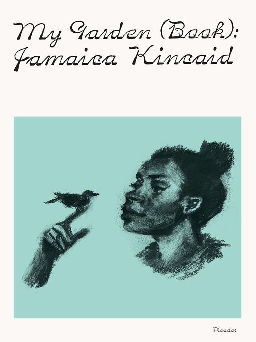 Title details for My Garden (Book) by Jamaica Kincaid - Available